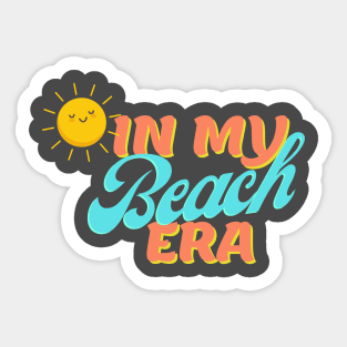 In my Beach era novelty gift Sticker